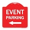 Signmission Event Parking With Left Arrow, Red & White Aluminum Architectural Sign, 18" x 18", RW-1818-24072 A-DES-RW-1818-24072 - alternate 1